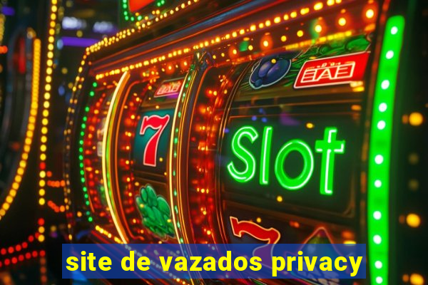 site de vazados privacy